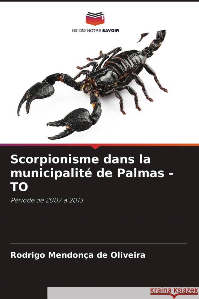 Scorpionisme dans la municipalité de Palmas - TO Mendonça de Oliveira, Rodrigo 9786207958474 Editions Notre Savoir - książka