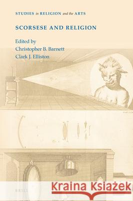 Scorsese and Religion Christopher Barnett Clark Elliston 9789004411371 Brill - książka