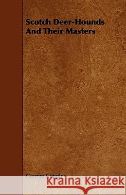 Scotch Deer-Hounds And Their Masters George Cupples 9781444657630 Vintage Dog Books - książka