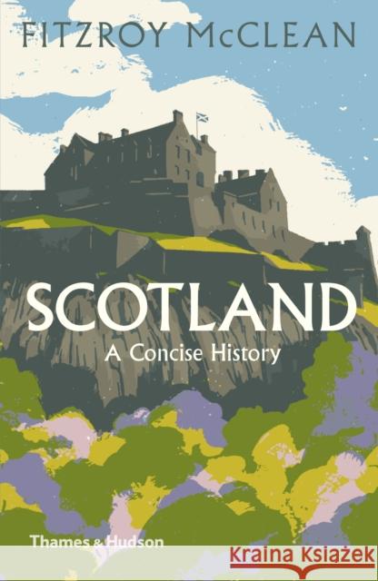Scotland: A Concise History Magnus Linklater Fitzroy MacLean 9780500294727 Thames & Hudson - książka