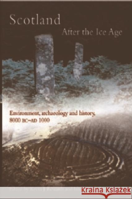 Scotland After the Ice Age: Environment, Archaeology and History 8000 BC - Ad 1000 Edwards, Kevin J. 9780748617364 Edinburgh University Press - książka