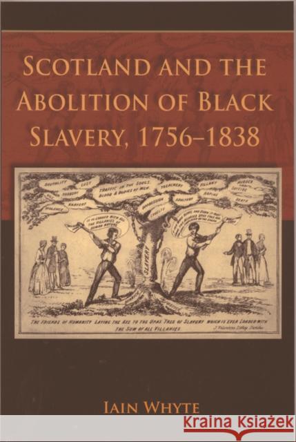Scotland and the Abolition of Black Slavery, 1756-1838 Iain Whyte 9780748624331 Edinburgh University Press - książka