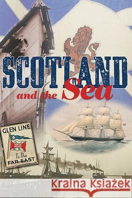 Scotland and the Sea: The Scottish Dimension in Maritime History Robins, Nick 9781848327504 PEN & SWORD BOOKS - książka