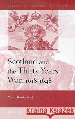 Scotland and the Thirty Years' War, 1618-1648 Young, John 9789004120860 Brill Academic Publishers - książka