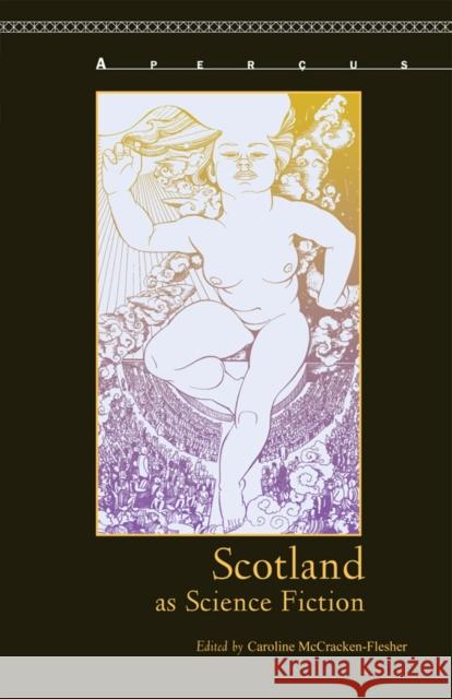Scotland as Science Fiction Caroline McCracken-Flesher 9781611483741 Bucknell University Press (Lex, Aup) - książka