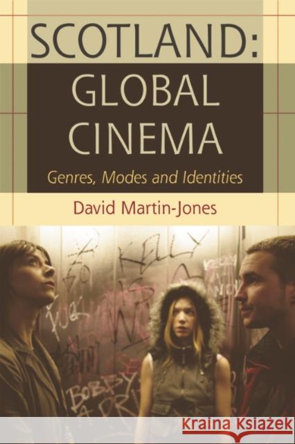 Scotland: Global Cinema: Genres, Modes and Identities Martin-Jones, David 9780748633920  - książka