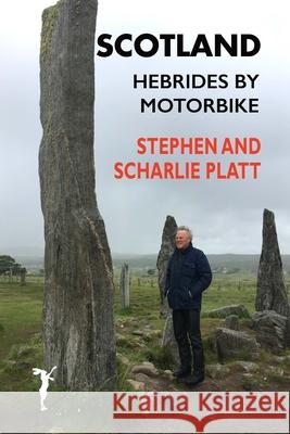 Scotland: Hebrides by Motorbike Stephen Platt Scharlie Platt 9781912460748 Leveret Publishing - książka