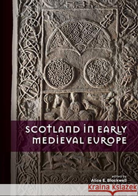 Scotland in Early Medieval Europe Alice E. Blackwell 9789088907517 Sidestone Press - książka