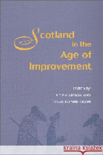 Scotland in the Age of Improvement Nick Phillipson Nicholas Phillipson N. T. Phillipson 9780748608768 Edinburgh University Press - książka