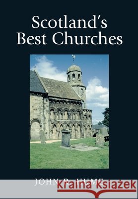 Scotland's Best Churches John R. Hume 9780748621798 EDINBURGH UNIVERSITY PRESS - książka