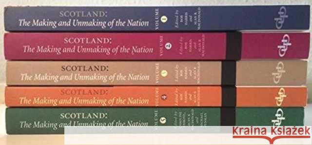Scotland: The Making and Unmaking of the Nation C. 1100-1707 Bob Harris, Alan MacDonald 9781845860417 Dundee University Press Ltd - książka