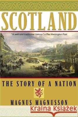 Scotland: The Story of a Nation Magnus Magnusson 9780802139320 Grove/Atlantic - książka