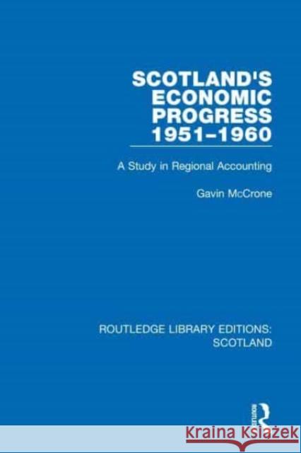 Scotland’s Economic Progress 1951-1960 Gavin McCrone 9781032077048 Taylor & Francis - książka