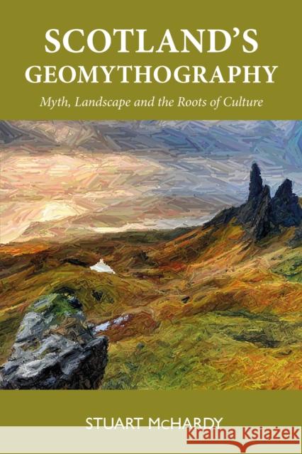 Scotland's Geomythography Stuart McHardy 9781804252000 Luath Press Ltd - książka