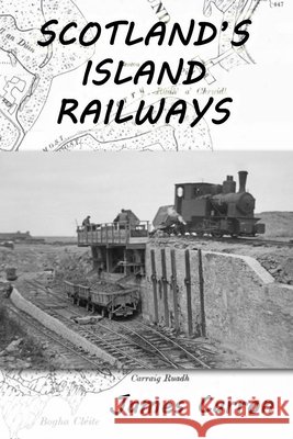 Scotland's Island Railways James Carron 9798756049305 Independently Published - książka
