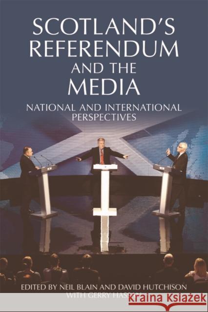 Scotland's Referendum and the Media: National and International Perspectives Blain, Neil 9780748696581 Edinburgh University Press - książka