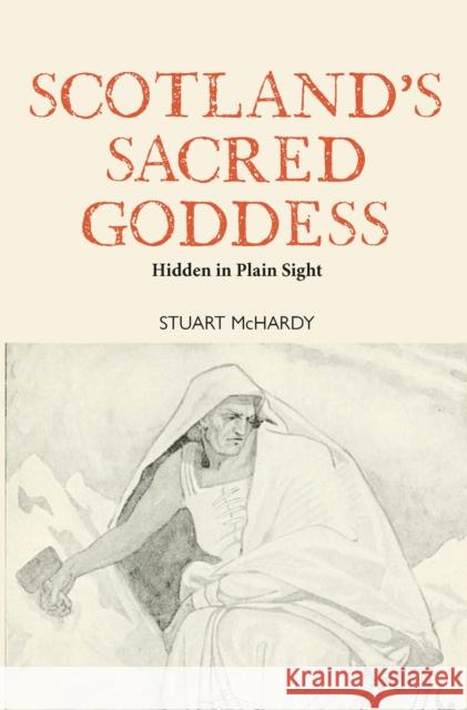 Scotland's Sacred Goddess Stuart McHardy 9781804251652 Luath Press Ltd - książka