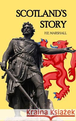 Scotland's Story H. E. Marshall 9781389394980 Blurb - książka