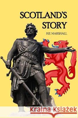 Scotland's Story H. E. Marshall 9781389645914 Blurb - książka