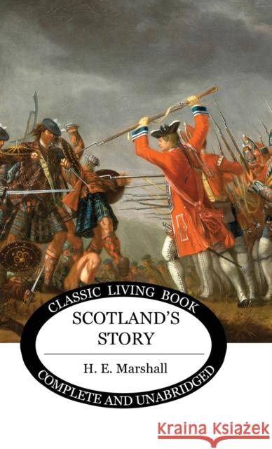 Scotland's Story H E Marshall 9781922348487 Living Book Press - książka