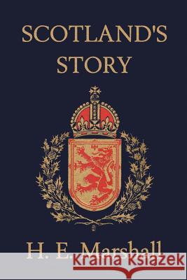 Scotland's Story (Yesterday's Classics) Marshall, H. E. 9781599150567 Yesterday's Classics - książka