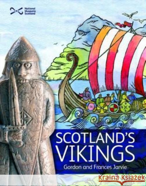 Scotland's Vikings Gordon Jarvie, Frances Jarvie 9781905267101 NMSE - Publishing Ltd - książka