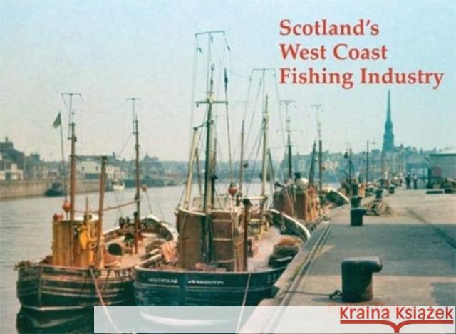 Scotland's West Coast Fishing Industry Guthrie Hutton 9781840338980 Stenlake Publishing - książka