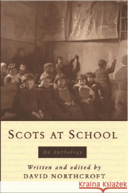 Scots at School: An Anthology Northcroft, David 9780748617821 Edinburgh University Press - książka