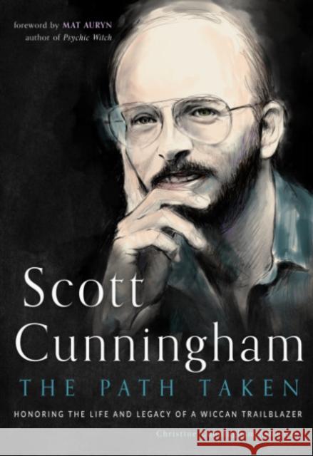 Scott Cunningham - the Path Taken: Honoring the Life and Legacy of a Wiccan Trailblazer Christine Cunningham (Christine Cunningham Ashworth) Ashworth 9781578638086 Red Wheel/Weiser - książka