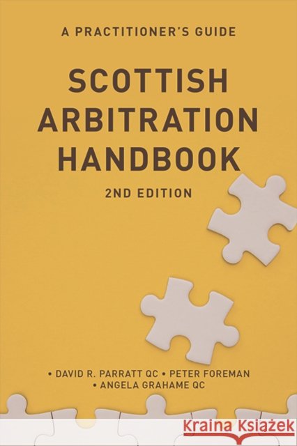 Scottish Arbitration Handbook: A Practitioner’s Guide Peter (Chief Executive, Traprain Consultants Ltd, East Lothian.) Foreman 9781474478939 Edinburgh University Press - książka