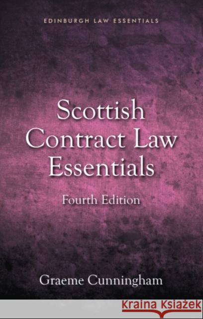 Scottish Contract Law Essentials: 4th Edition Graeme (Lecturer in Private Law, University of Glasgow.) Cunningham 9781399531627 Edinburgh University Press - książka