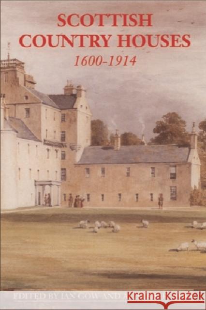 Scottish Country Houses, 1600-1914 Ian Gow Alistair Rowan 9780748610778 EDINBURGH UNIVERSITY PRESS - książka