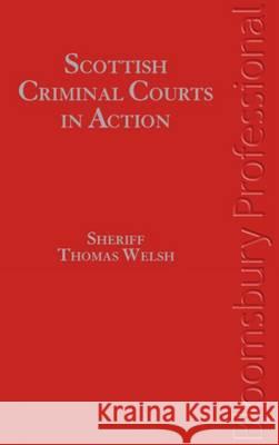 Scottish Criminal Courts in Action Thomas Welsh 9781847662644  - książka