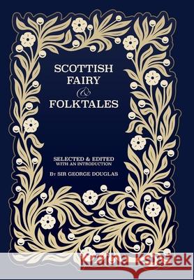 Scottish Fairy and Folk Tales George Douglas 9781608641871 Arabi Manor - książka