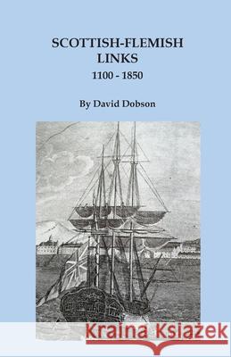 Scottish-Flemish Links, 1100-1850 David Dobson 9780806360690 Clearfield - książka