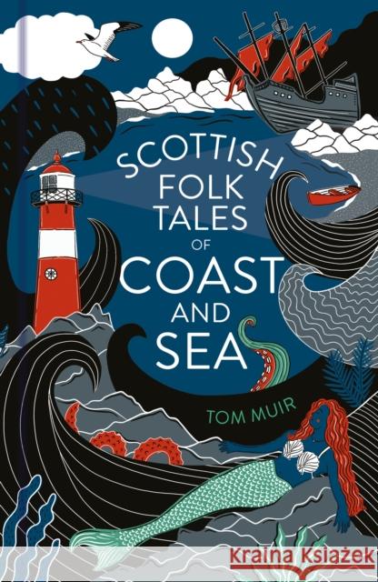 Scottish Folk Tales of Coast and Sea Tom Muir 9781803992051 The History Press Ltd - książka