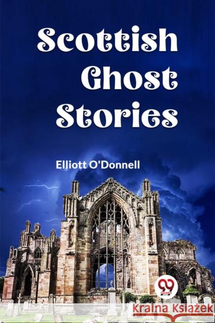 Scottish Ghost Stories O'Donnell Elliott 9789359956343 Double 9 Books - książka