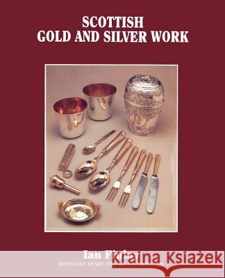 Scottish Gold and Silver Work Ian Finlay, Henry Fothringham 9781565545595 Pelican Publishing Co - książka