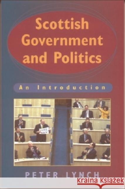 Scottish Government and Politics: An Introduction Lynch, Peter 9780748612871 Edinburgh University Press - książka