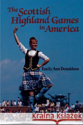 Scottish Highland Games in America, The Emily Ann Donaldson 9781565545601 Pelican Publishing Co - książka