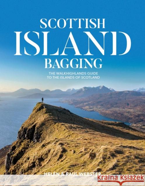 Scottish Island Bagging: The Walkhighlands guide to the islands of Scotland Paul Webster 9781912560301 Vertebrate Publishing Ltd - książka
