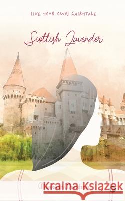 Scottish Lavender: Live Your Own Fairytale Muskaan Darshan 9781649838148 Notion Press - książka