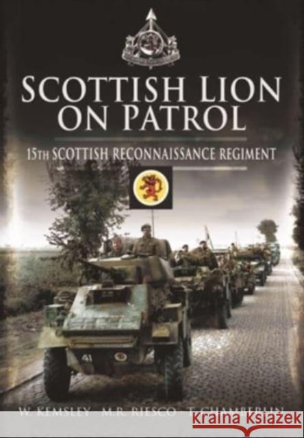 Scottish Lion on Patrol: 15th Scottish Reconnaissance Regiment Tim Chamberlin 9781399018746 Pen & Sword Books Ltd - książka