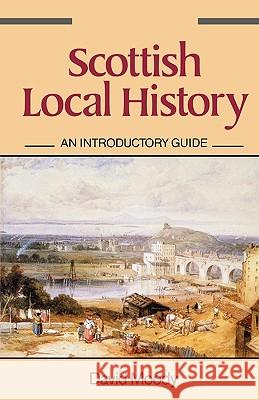 Scottish Local History: An Introductory Guide David Moody 9780806312699 Genealogical Publishing Company - książka