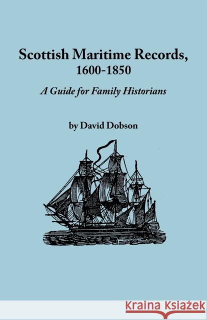 Scottish Maritime Records, 1600-1850 David Dobson 9780806347172 Genealogical Publishing Company - książka