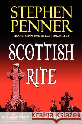 Scottish Rite: A Maggie Devereaux Mystery (#1) Stephen Penner 9780615577838 Ring of Fire Publishing - książka