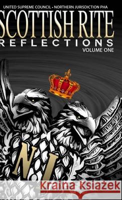 Scottish Rite Reflections - Volume 1 (Hardcover) United Supreme Council Nj Pha, Daryl Lamar Andrews, Reginald B Stewart 9781105834844 Lulu.com - książka