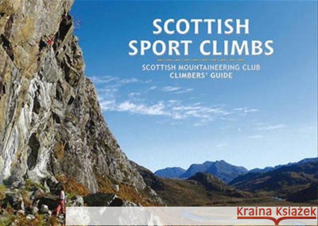 Scottish Sport Climbs: Scottish Mountaineering Club Climbers' Guide Rab Anderson, MacLeod, Moody, Morrison, Nisbet, Shepherd, Tattersall, Taylor, Wilby, Orkney Climbing Club 9781907233159 Scottish Mountaineering Club - książka