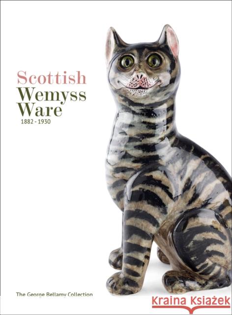 Scottish Wemyss Ware 1882-1930: The George Bellamy Collection George Bellamy 9781788840170 Acc Art Books - książka