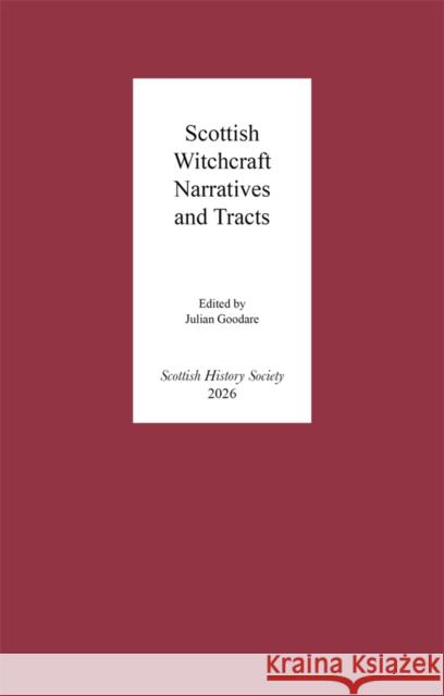 Scottish Witchcraft Narratives and Tracts Julian Goodare 9780906245521 Scottish History Society - książka